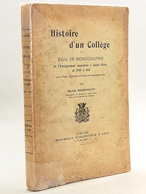 Histoire d'un Collège ou Essai de Monographie de l'Enseignement secondaire à Saint-Yrieix de 1789...