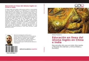 Imagen del vendedor de Educacin en linea del idioma Ingls en China e India : Dos estudios de caso en India (Karnataka y Bengala Occidental) y China (Hebei y Guizhou) a la venta por AHA-BUCH GmbH