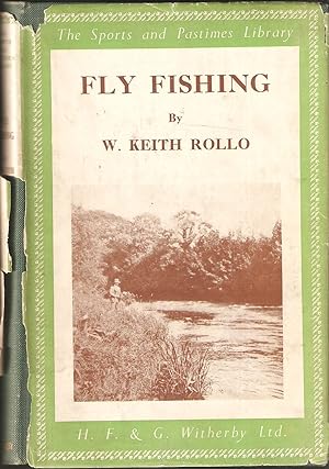 Bild des Verkufers fr FLY FISHING: PRACTICAL HINTS ON THE SPORT AND CHOICE OF TACKLE AND WATER. By Lieut.-Colonel W. Keith Rollo. With a Preface by R.L. Marston. zum Verkauf von Coch-y-Bonddu Books Ltd