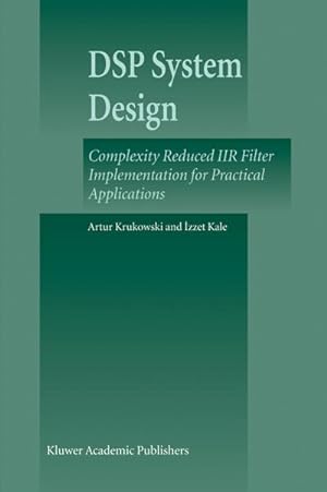 Bild des Verkufers fr DSP System Design : Complexity Reduced IIR Filter Implementation for Practical Applications zum Verkauf von AHA-BUCH GmbH