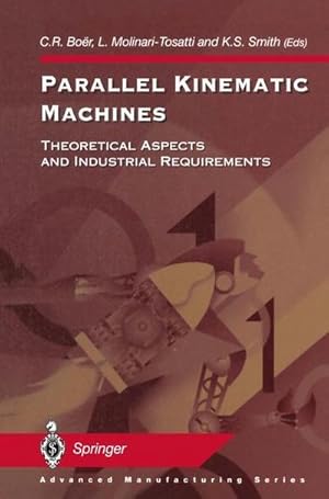 Bild des Verkufers fr Parallel Kinematic Machines : Theoretical Aspects and Industrial Requirements zum Verkauf von AHA-BUCH GmbH