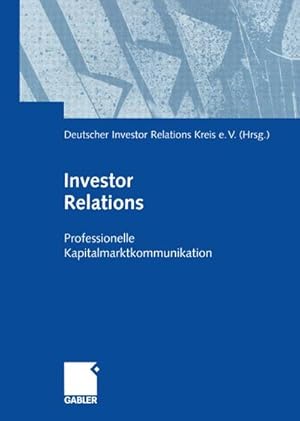 Bild des Verkufers fr Investor Relations : Professionelle Kapitalmarktkommunikation zum Verkauf von AHA-BUCH GmbH