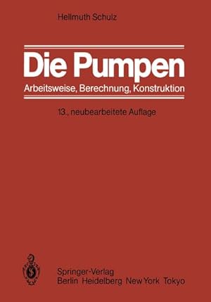 Bild des Verkufers fr Die Pumpen : Arbeitsweise Berechnung Konstruktion zum Verkauf von AHA-BUCH GmbH