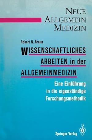 Bild des Verkufers fr Wissenschaftliches Arbeiten in der Allgemeinmedizin : Eine Einfhrung in die eigenstndige Forschungsmethodik zum Verkauf von AHA-BUCH GmbH