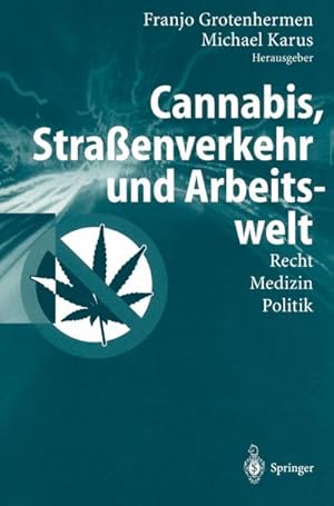 Bild des Verkufers fr Cannabis, Straenverkehr und Arbeitswelt : Recht - Medizin - Politik zum Verkauf von AHA-BUCH GmbH