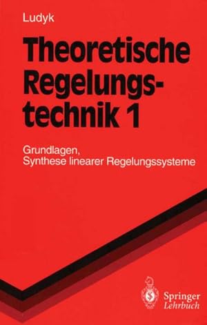Bild des Verkufers fr Theoretische Regelungstechnik 1 : Grundlagen, Synthese linearer Regelungssysteme zum Verkauf von AHA-BUCH GmbH