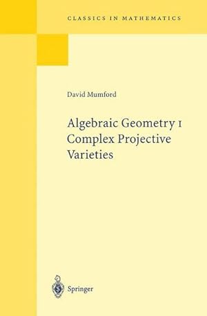 Bild des Verkufers fr Algebraic Geometry I : Complex Projective Varieties zum Verkauf von AHA-BUCH GmbH