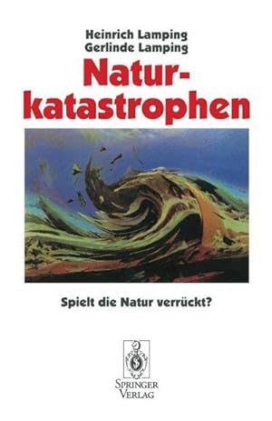 Bild des Verkufers fr Naturkatastrophen : Spielt die Natur verrckt? zum Verkauf von AHA-BUCH GmbH
