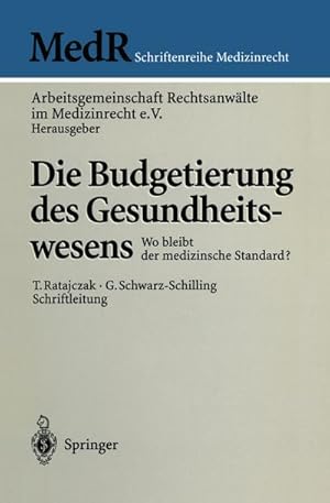 Seller image for Die Budgetierung des Gesundheitswesens : Wo bleibt der medizinische Standard? for sale by AHA-BUCH GmbH