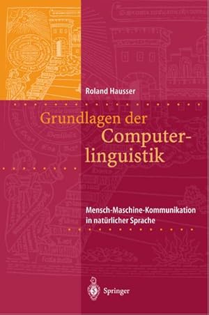 Bild des Verkufers fr Grundlagen der Computerlinguistik : Mensch-Maschine-Kommunikation in natrlicher Sprache zum Verkauf von AHA-BUCH GmbH