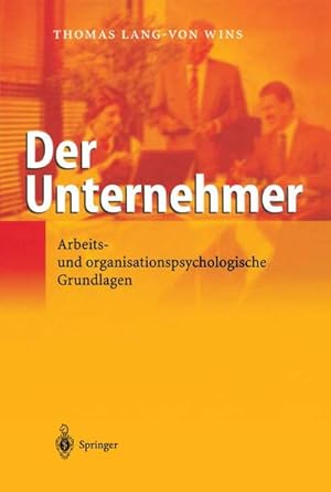 Bild des Verkufers fr Der Unternehmer : Arbeits- und organisationspsychologische Grundlagen zum Verkauf von AHA-BUCH GmbH