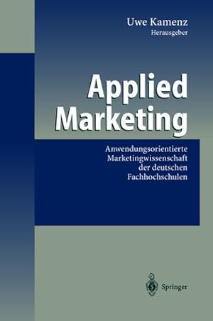 Bild des Verkufers fr Applied Marketing : Anwendungsorientierte Marketingwissenschaft der deutschen Fachhochschulen zum Verkauf von AHA-BUCH GmbH