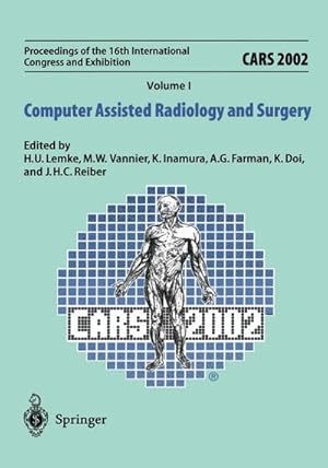 Image du vendeur pour CARS 2002 Computer Assisted Radiology and Surgery : Proceedings of the 16th International Congress and Exhibition Paris, June 2629,2002 mis en vente par AHA-BUCH GmbH