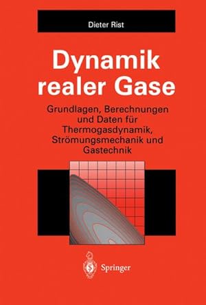 Seller image for Dynamik realer Gase : Grundlagen, Berechnungen und Daten fr Thermogasdynamik, Strmungsmechanik und Gastechnik for sale by AHA-BUCH GmbH