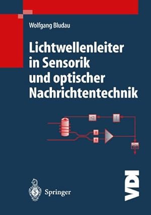 Imagen del vendedor de Lichtwellenleiter in Sensorik und optischer Nachrichtentechnik a la venta por AHA-BUCH GmbH