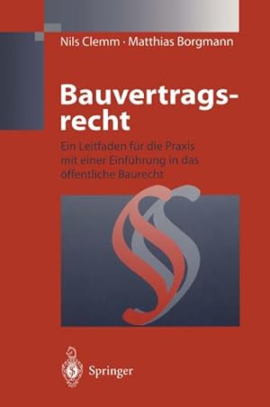 Bild des Verkufers fr Bauvertragsrecht : Ein Leitfaden fr die Praxis mit einer Einfhrung in das ffentliche Baurecht zum Verkauf von AHA-BUCH GmbH