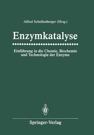 Bild des Verkufers fr Enzymkatalyse : Einfhrung in die Chemie, Biochemie und Technologie der Enzyme zum Verkauf von AHA-BUCH GmbH