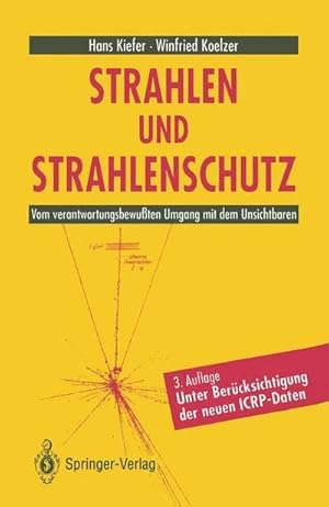Seller image for Strahlen und Strahlenschutz : Vom verantwortungsbewuten Umgang mit dem Unsichtbaren for sale by AHA-BUCH GmbH