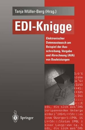 Bild des Verkufers fr EDI-Knigge : Elektronischer Datenaustausch am Beispiel der Ausschreibung, Vergabe und Abrechnung (AVA) von Bauleistungen zum Verkauf von AHA-BUCH GmbH