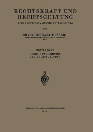 Bild des Verkufers fr Rechtskraft und Rechtsgeltung: Eine Rechtsdogmatische Untersuchung : Erster Band: Genesis und Grenzen der Rechtsgeltung zum Verkauf von AHA-BUCH GmbH