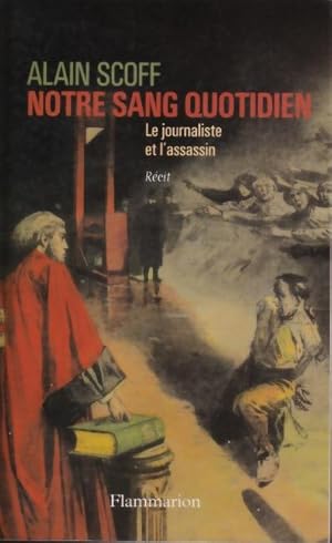 Notre sang quotidien, le journaliste et l'assassin