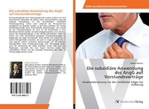 Seller image for Die subsidire Anwendung des AngG auf Vorstandsvertrge : Auseinandersetzung mit den rechtlichen Folgen bei Auflsung for sale by AHA-BUCH GmbH