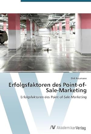 Seller image for Erfolgsfaktoren des Point-of-Sale-Marketing : Erfolgsfaktoren des Point-of-Sale-Marketing for sale by AHA-BUCH GmbH