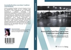 Seller image for Aussiedlerfamilien zwischen Tradition und Moderne : Eine empirische Untersuchung aus der Sicht russlanddeutscher Frauen for sale by AHA-BUCH GmbH