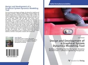 Seller image for Design and Development of a Graphical System Dynamics Modelling Tool : Building a Modelling Tool for the System Dynamics Notation from a Software Engineering Perspective. for sale by AHA-BUCH GmbH