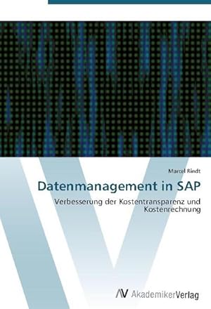 Image du vendeur pour Datenmanagement in SAP : Verbesserung der Kostentransparenz und Kostenrechnung mis en vente par AHA-BUCH GmbH