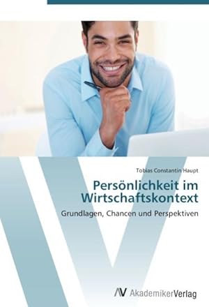 Seller image for Persnlichkeit im Wirtschaftskontext : Grundlagen, Chancen und Perspektiven for sale by AHA-BUCH GmbH