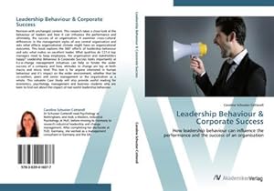 Bild des Verkufers fr Leadership Behaviour & Corporate Success : How leadership behaviour can influence the performance and the success of an organisation zum Verkauf von AHA-BUCH GmbH