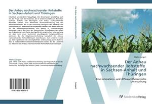 Image du vendeur pour Der Anbau nachwachsender Rohstoffe in Sachsen-Anhalt und Thringen : Eine innovations- und diffusionstheoretische Untersuchung mis en vente par AHA-BUCH GmbH