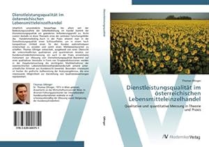 Seller image for Dienstleistungsqualitt im sterreichischen Lebensmitteleinzelhandel : Qualitative und quantitative Messung in Theorie und Praxis for sale by AHA-BUCH GmbH