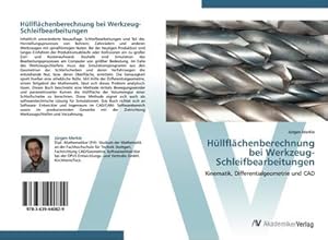 Imagen del vendedor de Hllflchenberechnung bei Werkzeug-Schleifbearbeitungen : Kinematik, Differentialgeometrie und CAD a la venta por AHA-BUCH GmbH