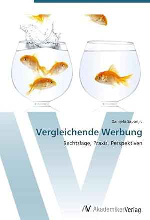 Bild des Verkufers fr Vergleichende Werbung : Rechtslage, Praxis, Perspektiven zum Verkauf von AHA-BUCH GmbH