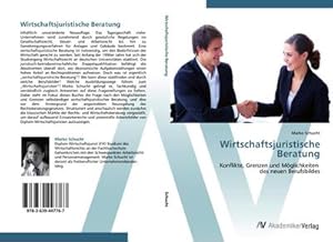 Immagine del venditore per Wirtschaftsjuristische Beratung : Konflikte, Grenzen und Mglichkeiten des neuen Berufsbildes venduto da AHA-BUCH GmbH