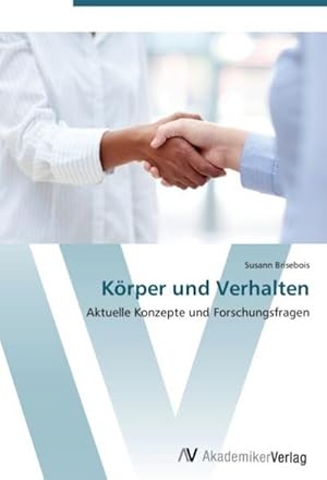 Seller image for Krper und Verhalten : Aktuelle Konzepte und Forschungsfragen for sale by AHA-BUCH GmbH