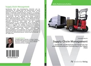 Seller image for Supply Chain Management : Systematik zur Bewertung und Steuerung von unternehmensinternen Outsourcing in der Supply Chain for sale by AHA-BUCH GmbH