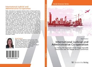 Imagen del vendedor de International Judicial and Administrative Co-operation : by Taking the Examples of the Hague Apostille Convention and the Hague Service Convention a la venta por AHA-BUCH GmbH