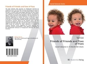 Seller image for Friends of Friends and Foes of Foes : Social Evaluation in 15-Month-Old Infants for sale by AHA-BUCH GmbH