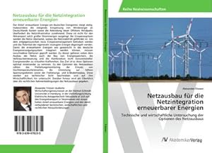 Seller image for Netzausbau fr die Netzintegration erneuerbarer Energien : Technische und wirtschaftliche Untersuchung der Optionen des Netzausbaus for sale by AHA-BUCH GmbH