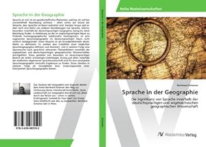 Imagen del vendedor de Sprache in der Geographie : Die Signifikanz von Sprache innerhalb der deutschsprachigen und angelschsischen geographischen Wissenschaft a la venta por AHA-BUCH GmbH