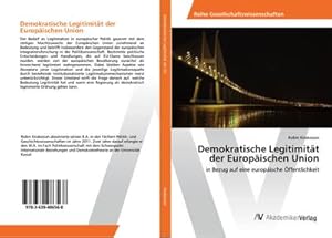 Immagine del venditore per Demokratische Legitimitt der Europischen Union : in Bezug auf eine europische ffentlichkeit venduto da AHA-BUCH GmbH