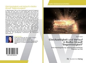Seller image for Gleichzeitigkeit und Verlauf in Botho Strau' "Beginnlosigkeit" : Eine Poetologisierung naturwissenschaftlicher Theorien zur Zeit for sale by AHA-BUCH GmbH