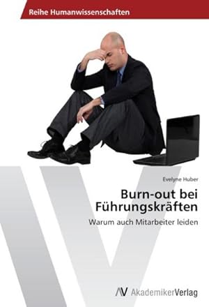 Immagine del venditore per Burn-out bei Fhrungskrften : Warum auch Mitarbeiter leiden venduto da AHA-BUCH GmbH
