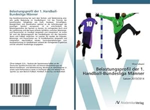 Seller image for Belastungsprofil der 1. Handball-Bundesliga Mnner : Saison 2013/2014 for sale by AHA-BUCH GmbH