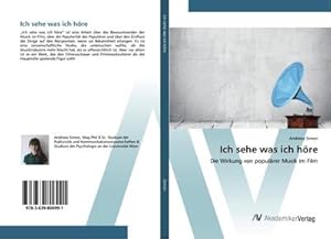 Seller image for Ich sehe was ich hre : Die Wirkung von populrer Musik im Film for sale by AHA-BUCH GmbH