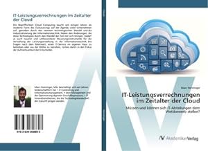 Seller image for IT-Leistungsverrechnungen im Zeitalter der Cloud : Mssen und knnen sich IT-Abteilungen dem Wettbewerb stellen? for sale by AHA-BUCH GmbH