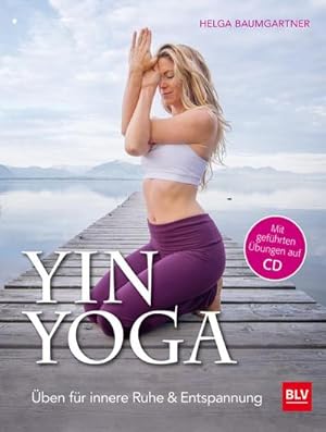 Image du vendeur pour Yin Yoga : ben fr innere Ruhe & Entspannung. Mit CD mis en vente par AHA-BUCH GmbH